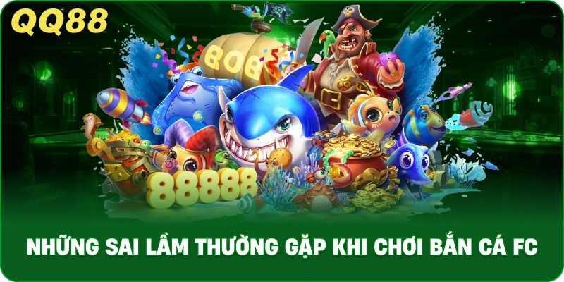 nhung-sai-lam-thuong-gap-khi-choi-ban-ca-fc